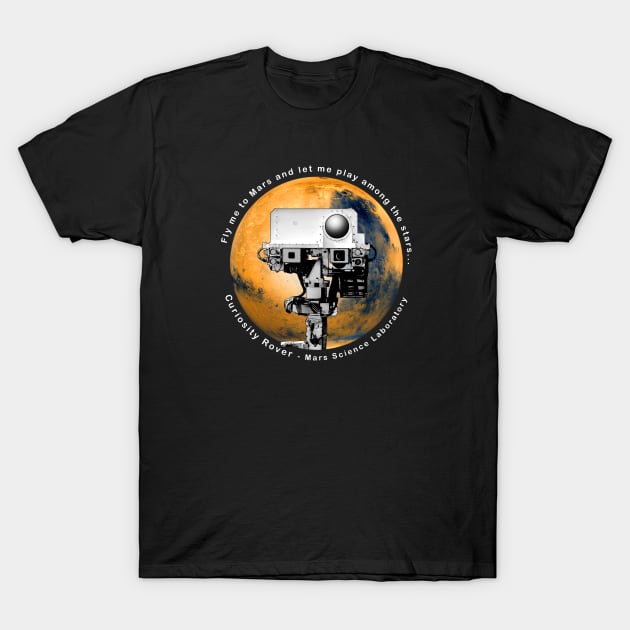 Curiosity Rover - Fly me to Mars T-Shirt by happyartresult